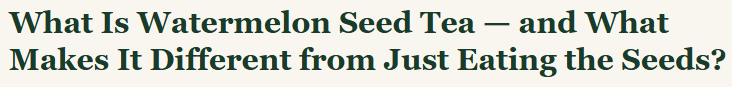 Watermelon Seed Tea: The Wellness Drink Hidden Inside the Fruit Everyone Already Loves